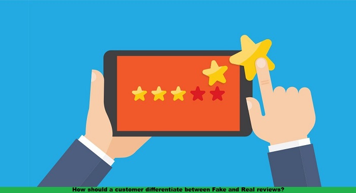 How should a customer differentiate between Fake and Real reviews?