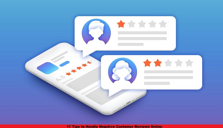 17 Tips to Handle Negative Customer Reviews Online